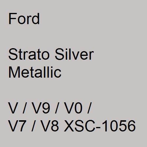 Ford, Strato Silver Metallic, V / V9 / V0 / V7 / V8 XSC-1056.